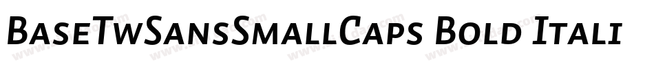 BaseTwSansSmallCaps Bold Italic字体转换
